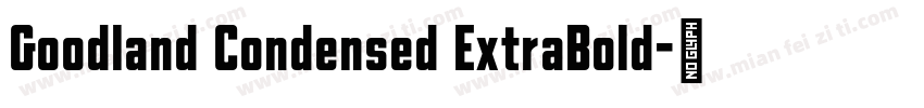 Goodland Condensed ExtraBold字体转换